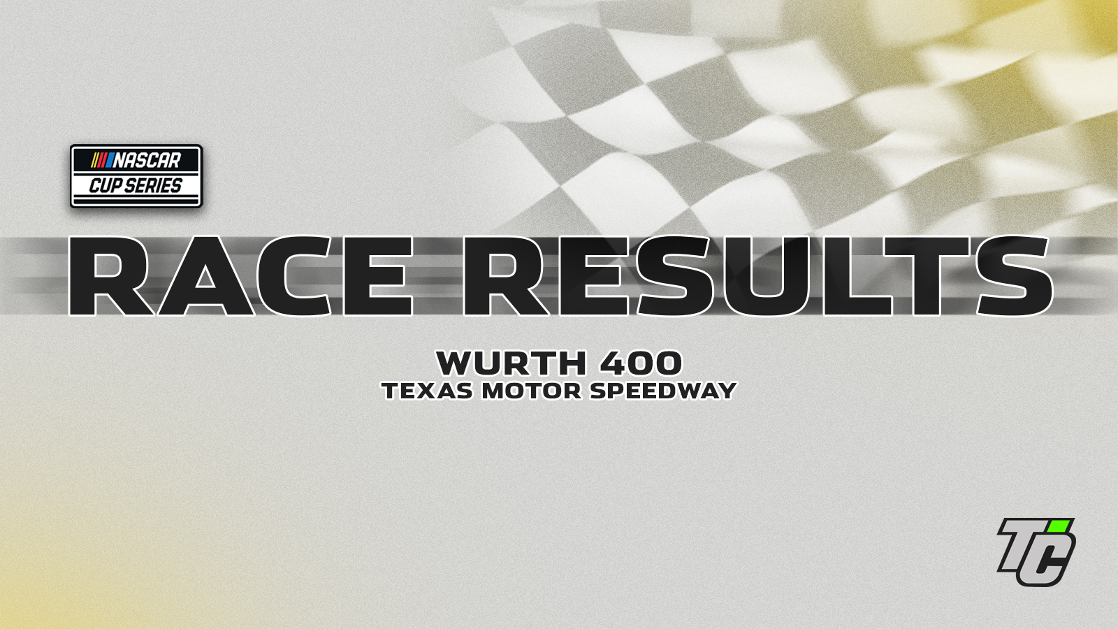 Race Results Wurth 400 NASCAR Cup Series race at Texas Motor Speedway