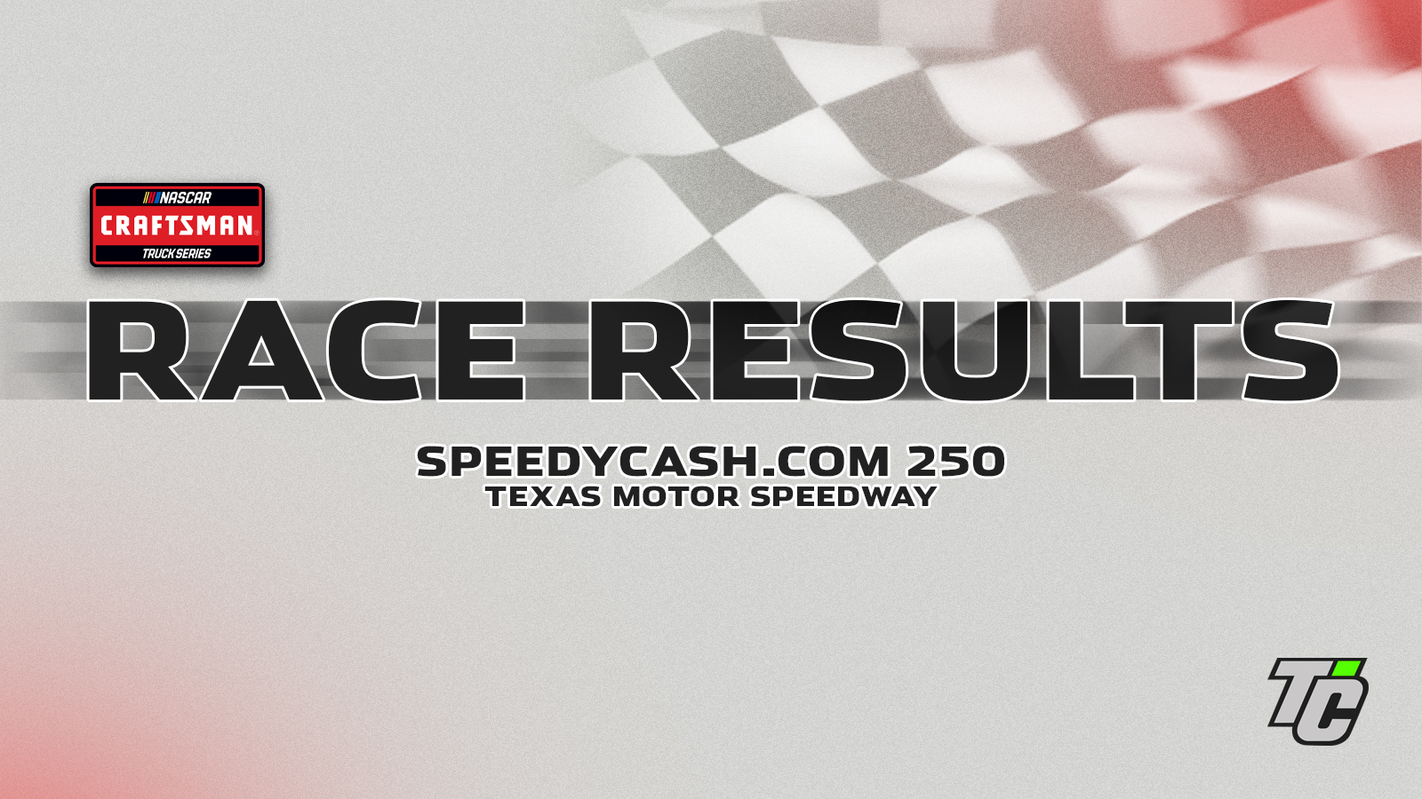 SpeedyCash.com 250 race results NASCAR Craftsman Truck Series Texas Motor Speedway