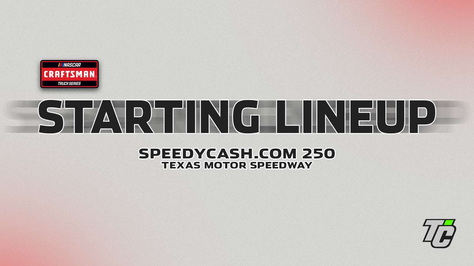 SpeedyCash.com 250 starting lineup NASCAR Craftsman Truck Series at Texas Motor Speedway