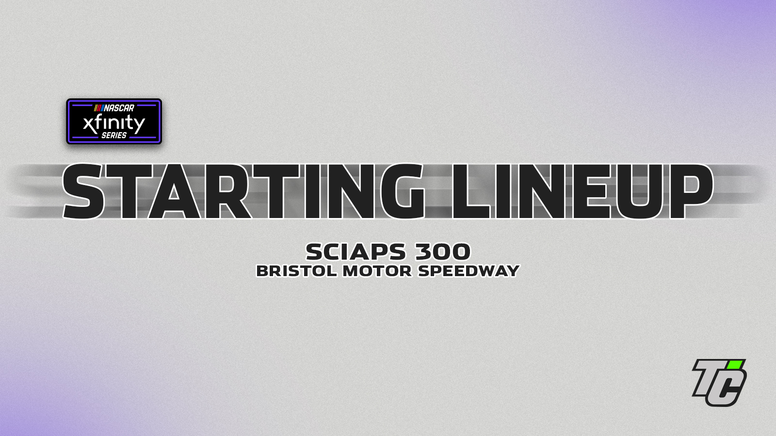 SciAps 300 starting lineup NASCAR Xfinity Series at Bristol Motor Speedway 2025