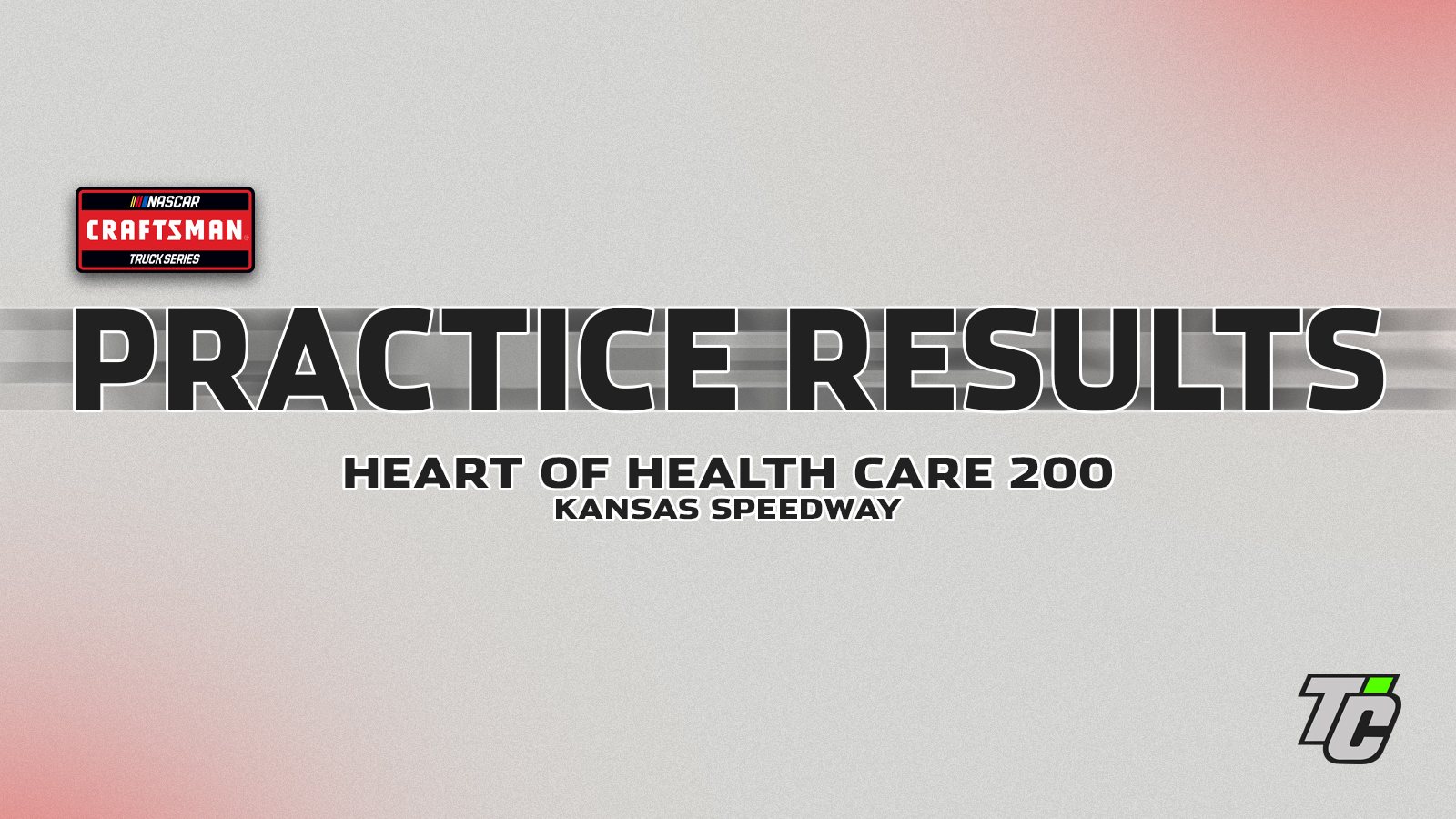 Heart of Health Care 200 practice results NASCAR Craftsman Truck Series Kansas Speedway