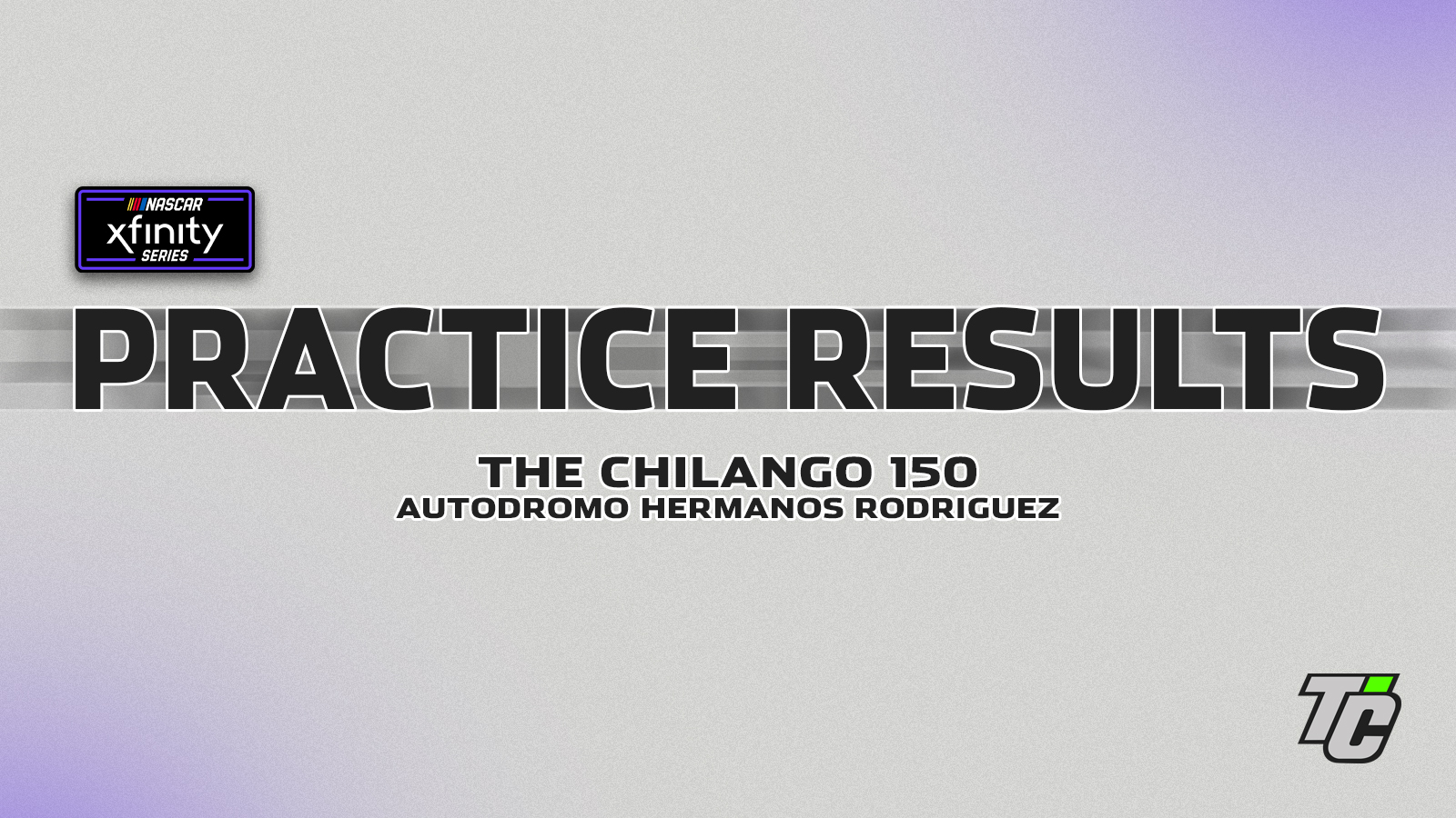The Chilango 150 practice results NASCAR Xfinity Series at Mexico City
