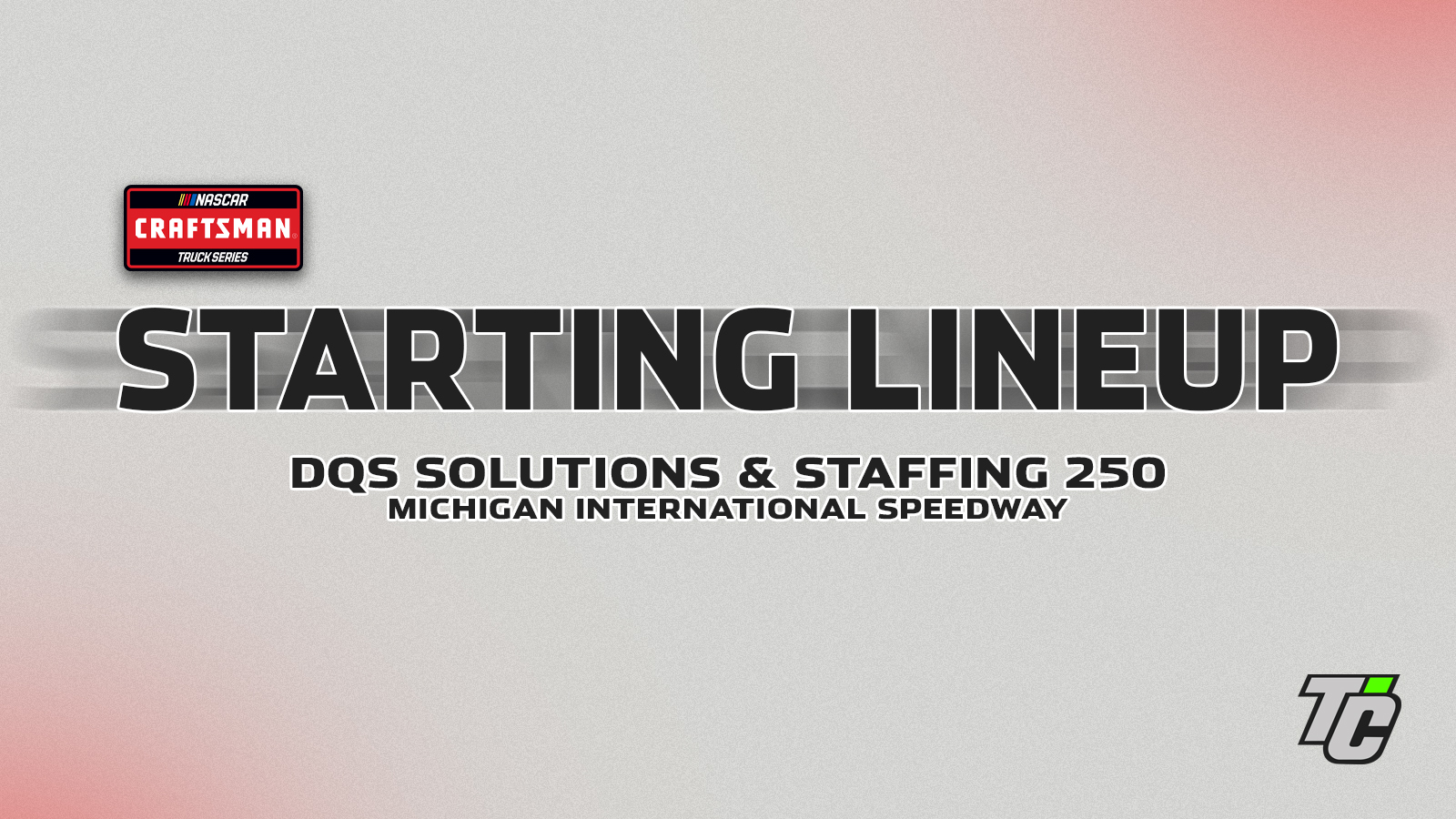 DQS Solutions and Staffing 250 starting lineup NASCAR Craftsman Truck Series at Michigan International Speedway