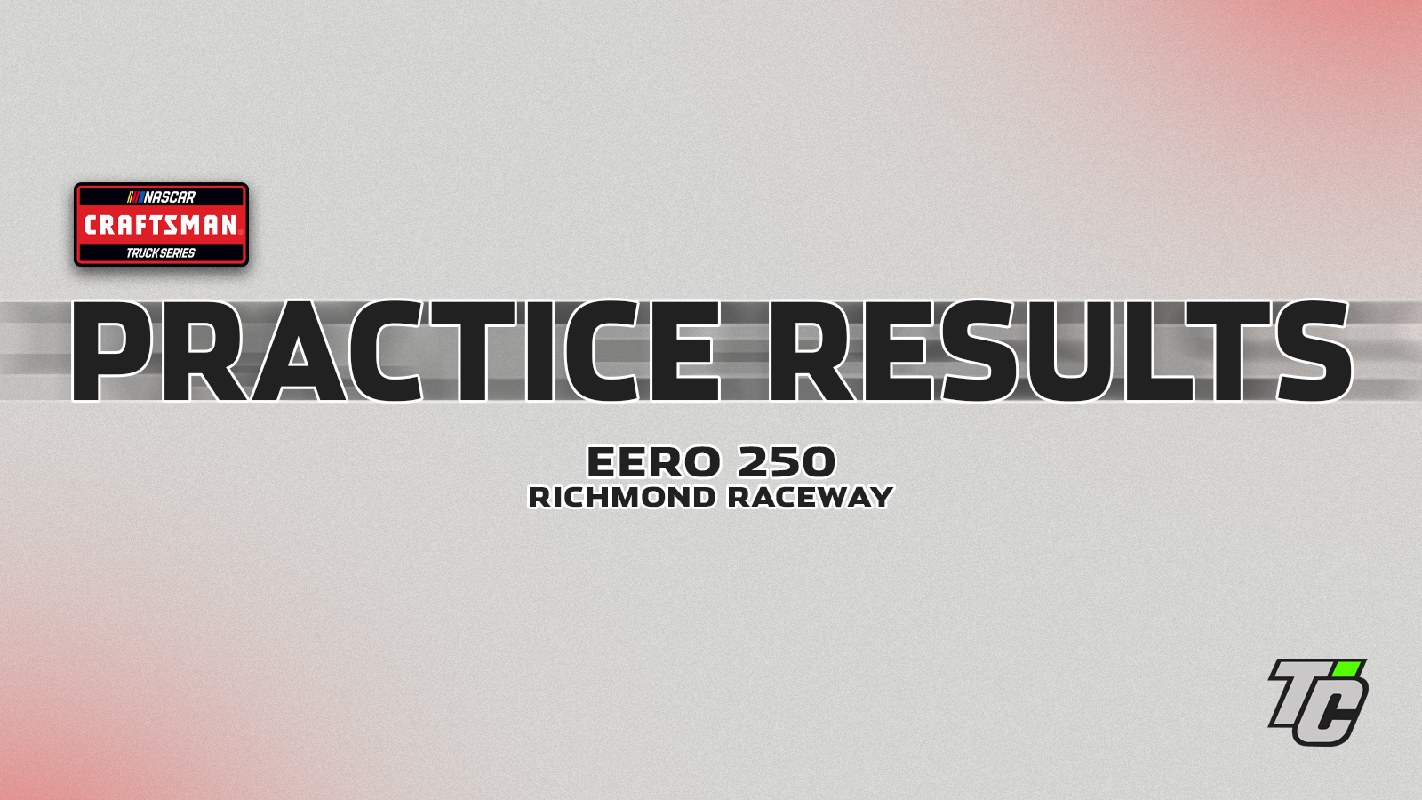 eero 250 practice results NASCAR Craftsman Truck Series at Richmond Raceway