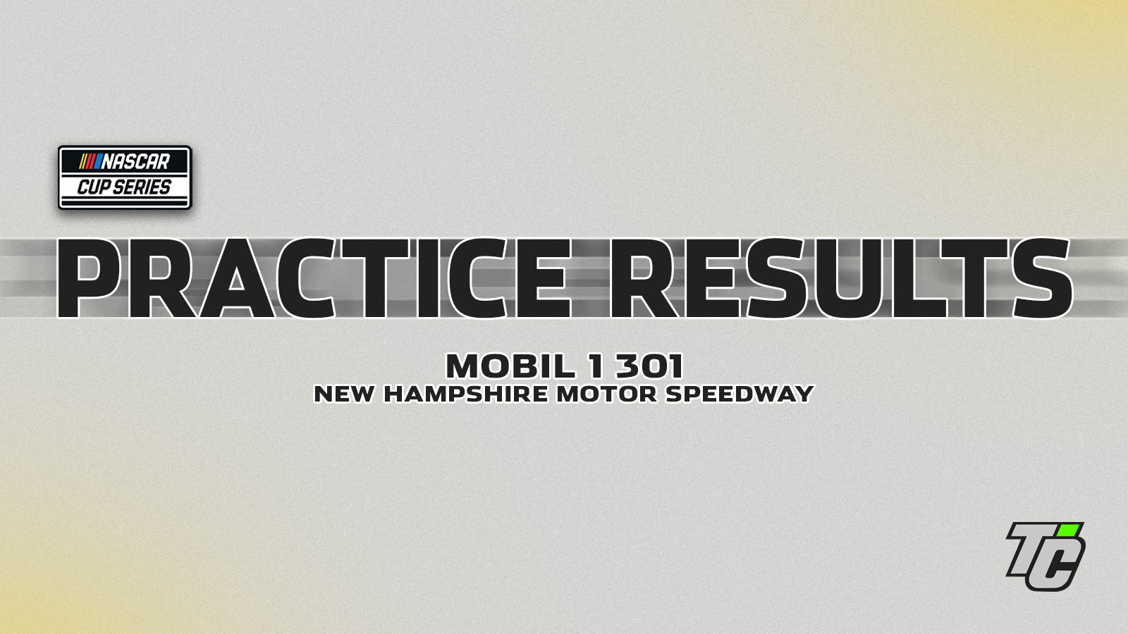 Mobil 1 301 practice results NASCAR Cup Series race at New Hampshire Motor Speedway