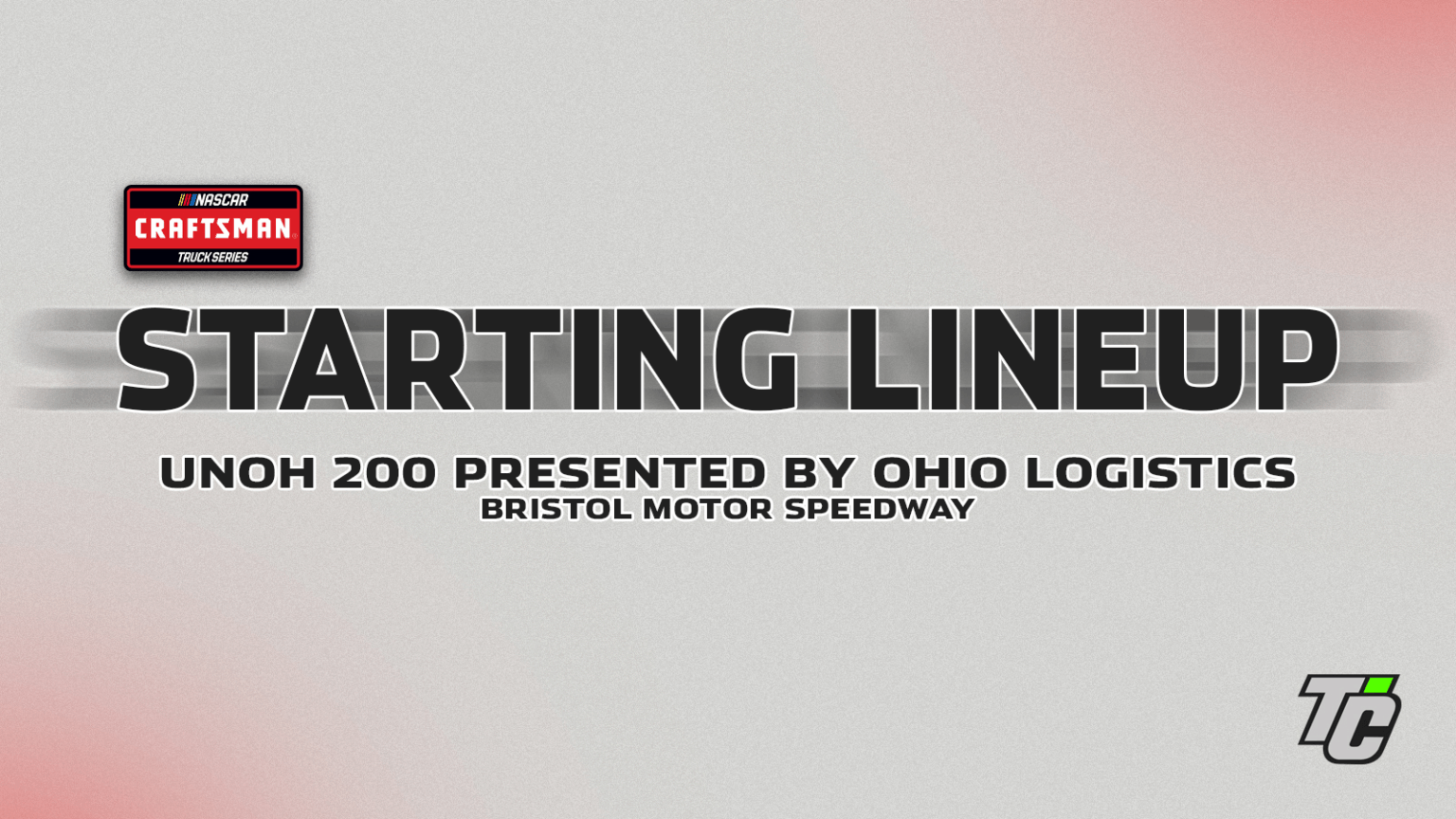 Starting Lineup: 2025 NCTS UNOH 200 at Bristol | TobyChristie.com