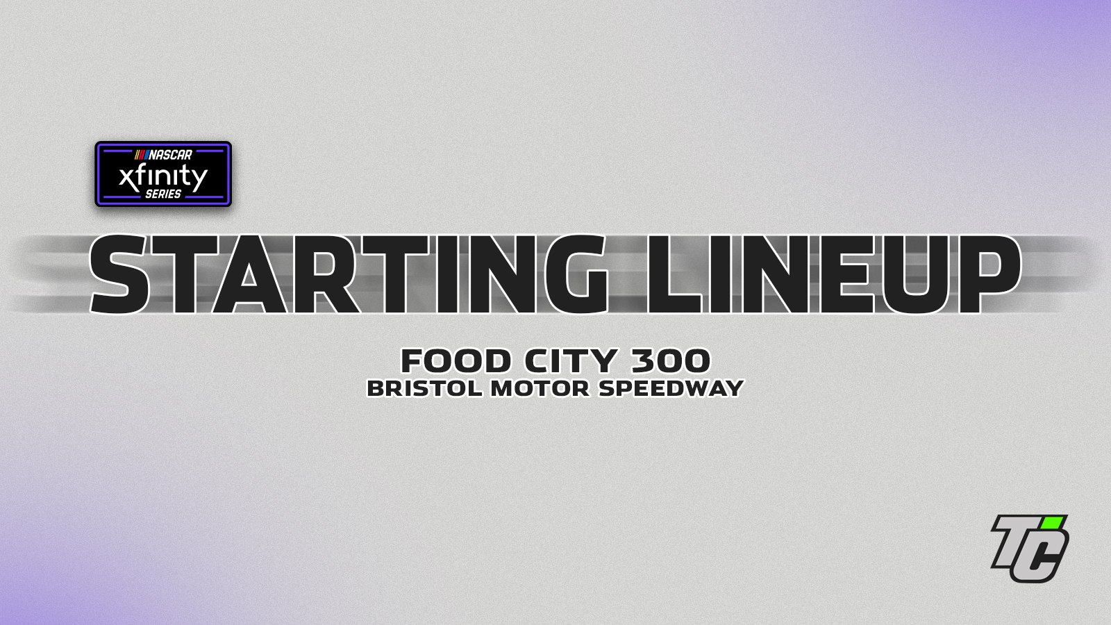 Food City 300 starting lineup 2025 NASCAR Xfinity Series race at Bristol Motor Speedway