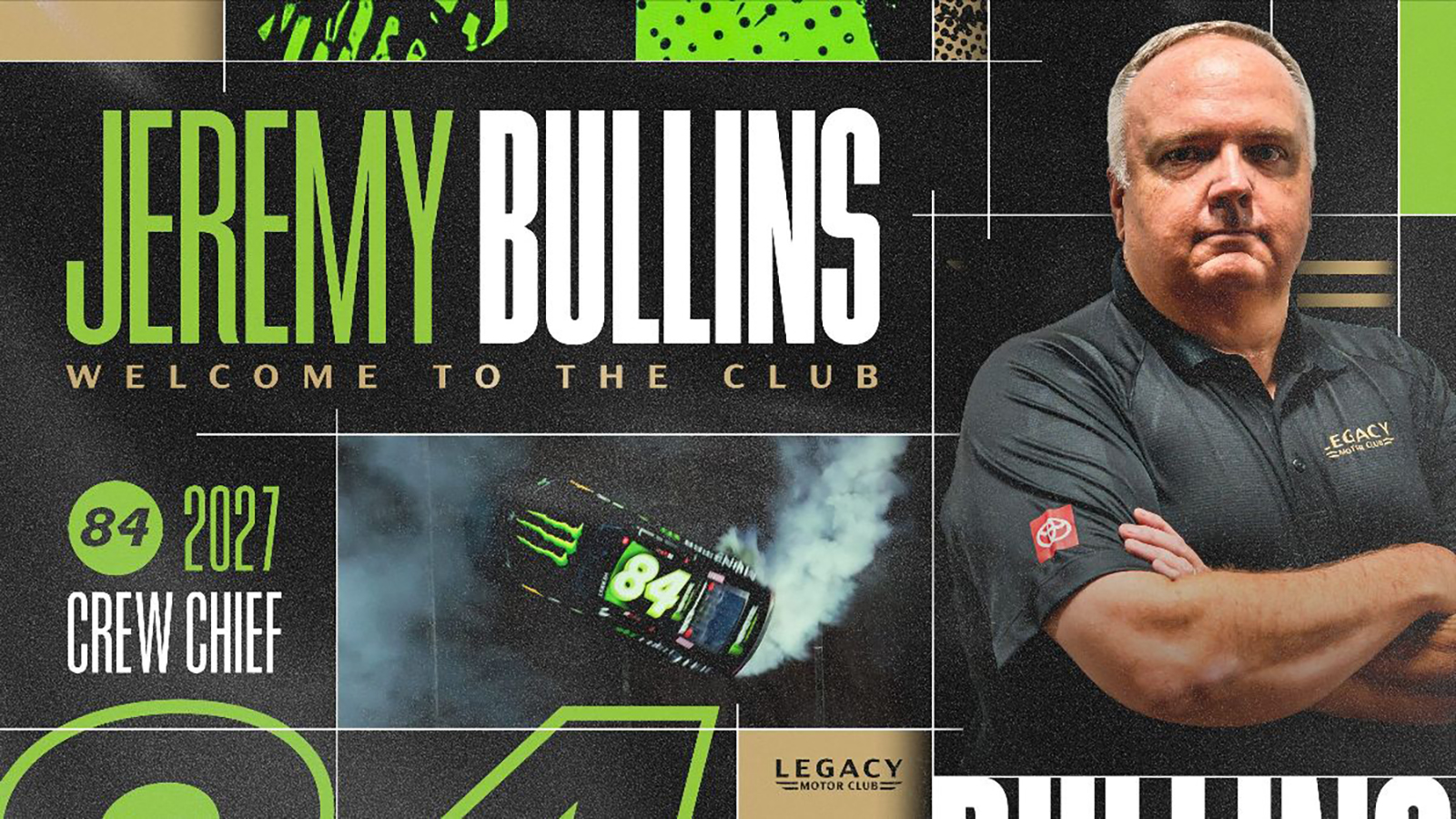 Jeremy Bullins will officially serve as the crew chief for Riley Herbst and the No. 84 LEGACY MOTOR CLUB team in 2027.